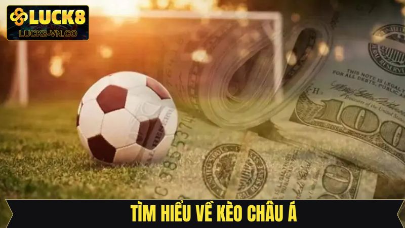 Vài nét về cược châu Á đầy kịch tính