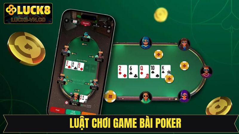Những điều thiết yếu cần nắm rõ về Poker