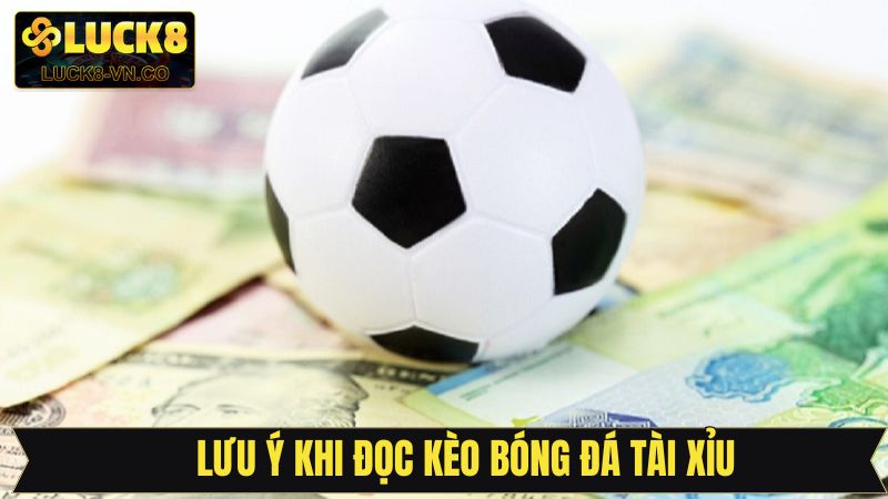 Chú ý trong dự đoán soi kèo tài xỉu 
