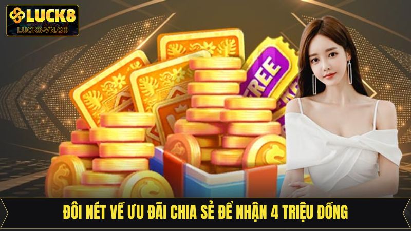 Tổng quan sự kiện chia sẻ để nhận 4 triệu đồng