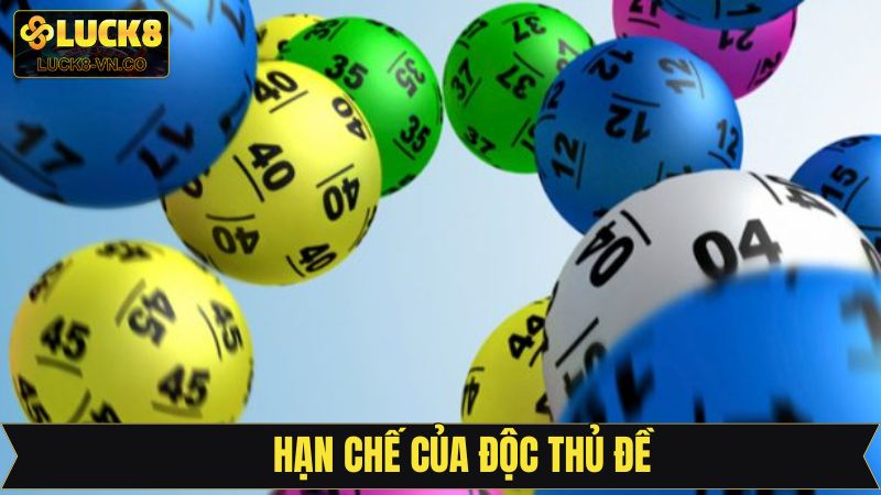 Hạn chế khi đánh đề độc thủ